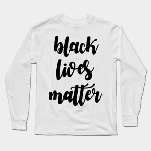 Black lives matter Long Sleeve T-Shirt